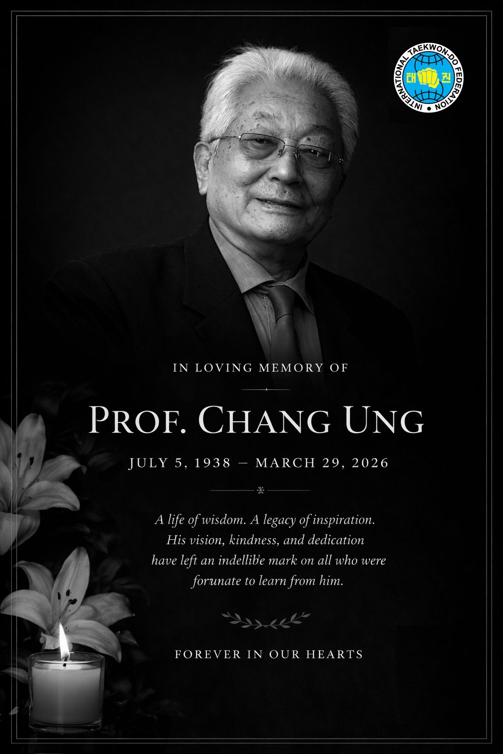 The International Taekwon-Do Federation expresses its deepest condolences on the passing of Prof. Chang Ung